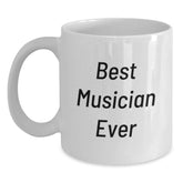 Funny Musician Gifts From Friends to Best Musician Ever, Best Musician Ever Quote White Coffee Mug for Musician Graduation Unique Gifts - Main